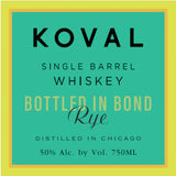 KOVAL RYE BOTTLED IN BOND RYE